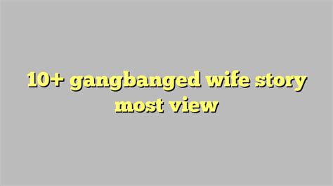 wife gabgbang|'wife gangbang' Search .